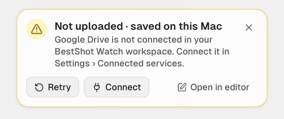 Upload card: Not uploaded, saved on this Mac, because Google Drive is not connected, with Retry, Connect and Open in editor